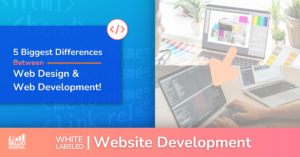 5 Biggest Differences Between Web Design and Web Development